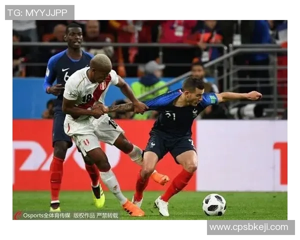 法国与秘鲁历史交锋回顾及战绩分析 法国与秘鲁历史交锋回顾及战绩分析