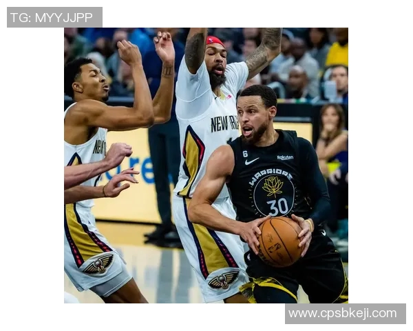 勇士与鹈鹕激战回顾NBA精彩录像全程解析与精彩瞬间分享 勇士与鹈鹕激战回顾NBA精彩录像全程解析与精彩瞬间分享