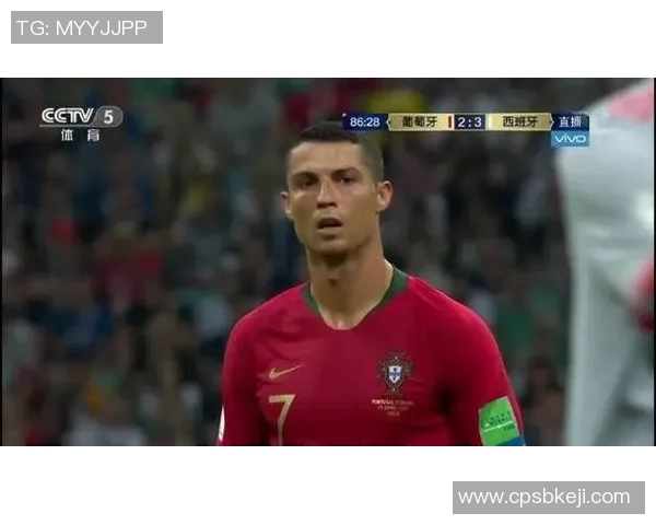 葡萄牙与西班牙激战回顾精彩集锦尽显足球魅力与对抗精神