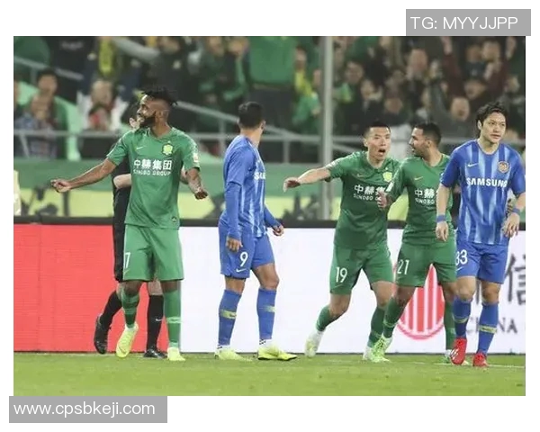 苏宁与北京国安精彩对决直播全程回顾与分析